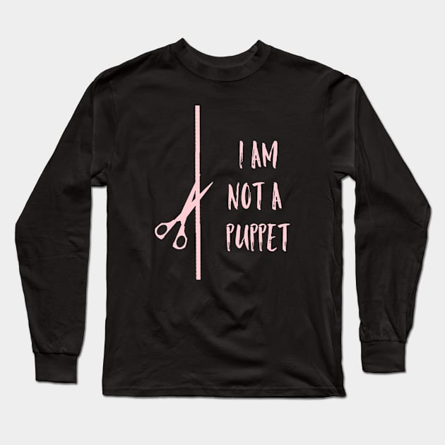 I Am Not A Puppet Long Sleeve T-Shirt by Emma Lorraine Aspen